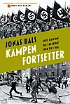 Ny bok: Skal vi forstå det som skjer i verden nå, uten å kjenne fascismens historie, så blir det som å fjerne både syn og hørsel, påpeker Bals.